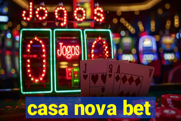 casa nova bet